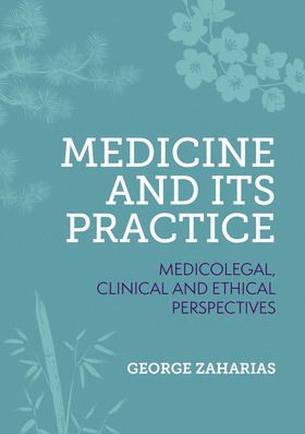 Medicine and its practice: Medicolegal, clinical and ethical perspectives