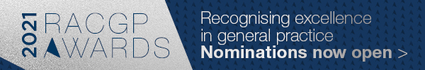 2021 RACGP Awards. Recognising excellence in general practice. Nominations now open...