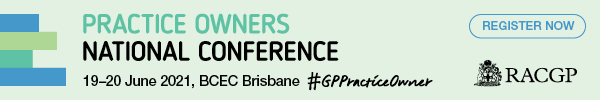 Practice Owners National Conference 19–20 June 2021, BCEC Brisbane #GPPracticeOwner RACGP Register now...